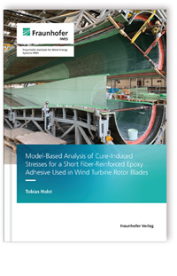 Buch: Model-Based Analysis of Cure-Induced Stresses for a Short Fiber-Reinforced Epoxy Adhesive Used in Wind Turbine Rotor Blades, Tobias Holst, 978-3-8396-1987-2 Buch: Model-Based Analysis of Cure-Induced Stresses for a Short Fiber-Reinforced Epoxy Adhesive Used in Wind Turbine Rotor Blades